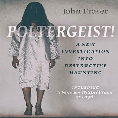 Poltergeist! A New Investigation Into Destructive Haunting