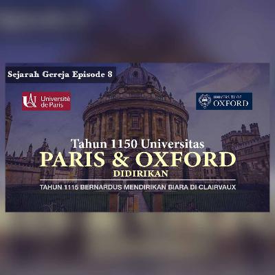 Sejarah Gereja Episode 8 - SEJARAH BERDIRINYA UNIVERSITAS PARIS DAN UNIVERSITAS OXFORD