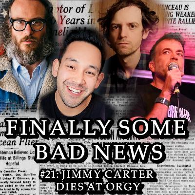 #21: Jimmy Carter Dies at Orgy