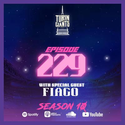 Episode 229: Special Guest Fiago