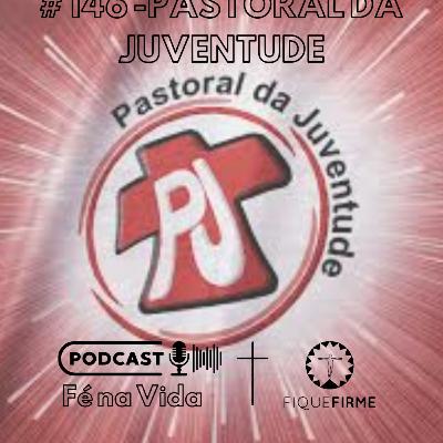 Podcast 146 - Pastoral da juventude