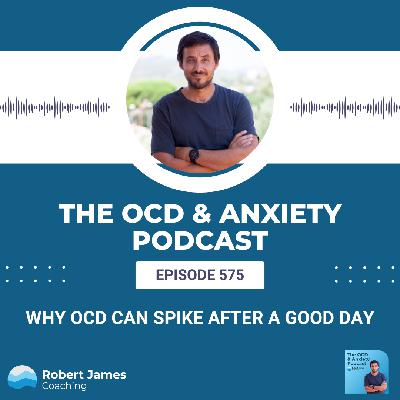 Why OCD Spikes After a Good Day Why OCD Spikes After a Good Day