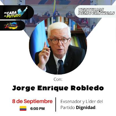 Tertulias Democráticas 🎙 con Jorge Enrique Robledo Tertulias Democráticas 🎙 con Jorge Enrique Robledo