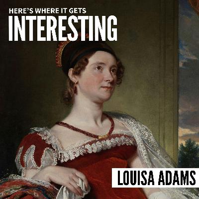 The Diplomatic Prowess of Louisa Adams The Diplomatic Prowess of Louisa Adams