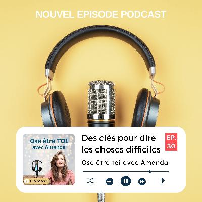 Des clés pour dire les choses difficiles Des clés pour dire les choses difficiles