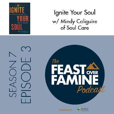 S7 E3 - Ignite Your Soul w/ Mindy Caliguire of Soul Care
