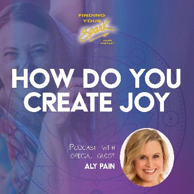 How Do You Create Joy