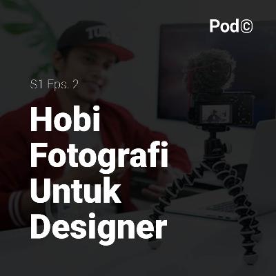 Manfaat Hobi Foto Untuk Desainer Manfaat Hobi Foto Untuk Desainer