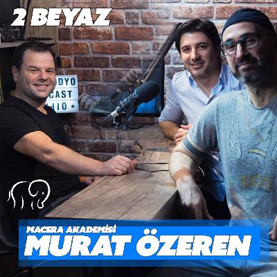 Macera Akademisi Murat Özeren 2 Beyaz''da