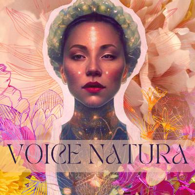 Vocal transmission for VOICE NATURA & Relationship to desire Vocal transmission for VOICE NATURA & Relationship to desire