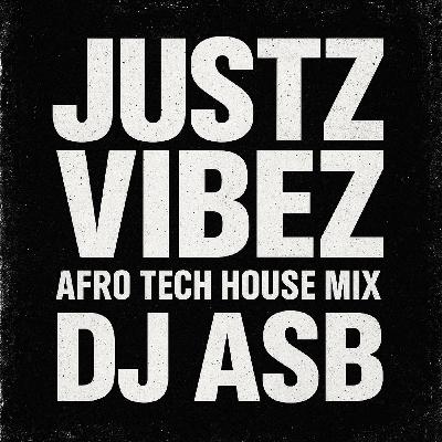 JUSTZ VIBEZ | Afro Tech House Mix | Deep Tribal Club Energy