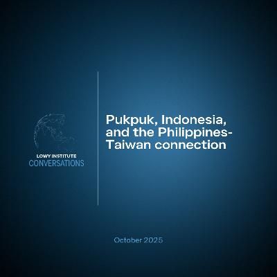 Conversations: Pukpuk, Indonesia, and the Philippines-Taiwan connection