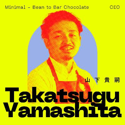 中編【人の気持ちが分からなかった】苦悩のマネージャー時代の先、チョコレートに全てを賭け世界を変える覚悟。｜山下貴嗣（Minimal - Bean to Bar Chocolate CEO）