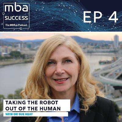 Ep. 4: Dr. Sue Keay - Taking the Robot Out of the Human