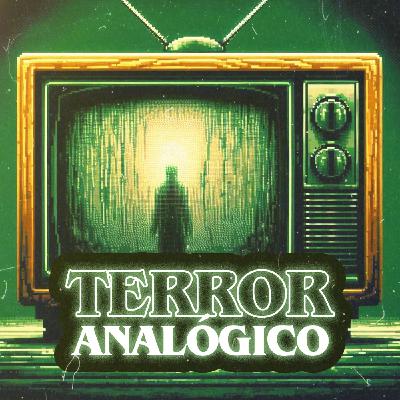 08/ El TERROR ANALÓGICO