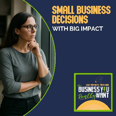 Small Business Decisions With Big Impact