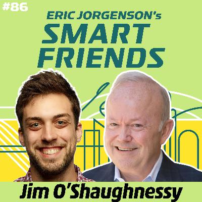 #086 Jim O’Shaughnessy: Learning to Learn, AI Disruption, and the Future of Publishing