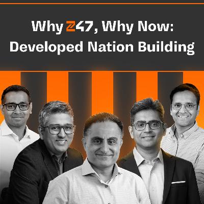 203: Why Z47, Why Now: Developed Nation Building | Zero to Infinity