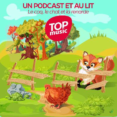 Le coq, le chat et la renarde - Un podcast et au lit !