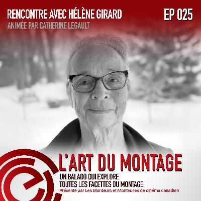 Episode 25 : Rencontre avec Hélène Girard | Meeting with Hélène Girard
