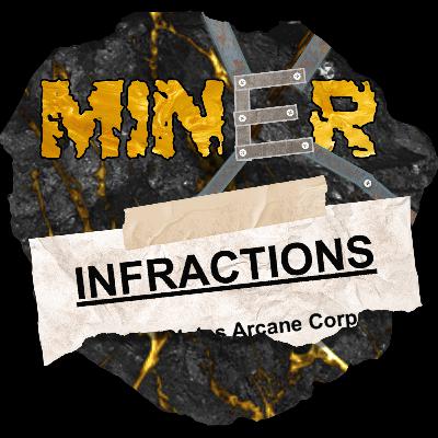 Miner Infractions: Session 1 - Five Men are Dead Miner Infractions: Session 1 - Five Men are Dead