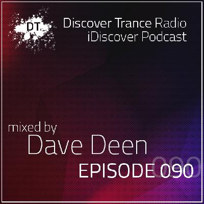 iDiscover Podcast Episode 090 (mixed by Dave Deen)