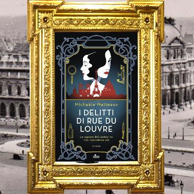Michaela Watteaux: "I delitti di Rue du Louvre"