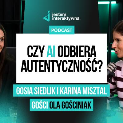 Olag.pl #204 - Czy AI odbiera nam autentyczność? Gosia siedlik i Karina Misztal