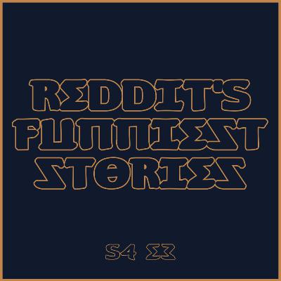 S4 E3 - REDDIT'S FUNNIEST STORIES! A Flying Steak, Kicked In The Crotch and Gassing A Train With Farts! - #53