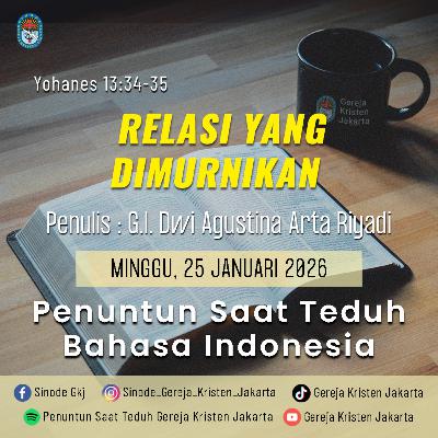 25-1-2026 - Relasi Yang Dimurnikan (PST GKJ Bahasa Indonesia) 25-1-2026 - Relasi Yang Dimurnikan (PST GKJ Bahasa Indonesia)