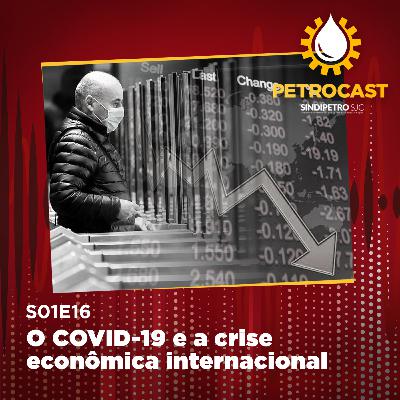 O COVID-19 e a crise econômica internacional