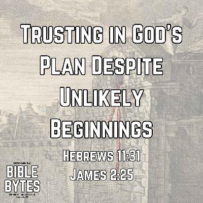 Trusting in God’s Plan Despite Unlikely Beginnings