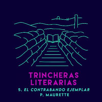 Trincheras literarias 5: El contrabando ejemplar de Maurette