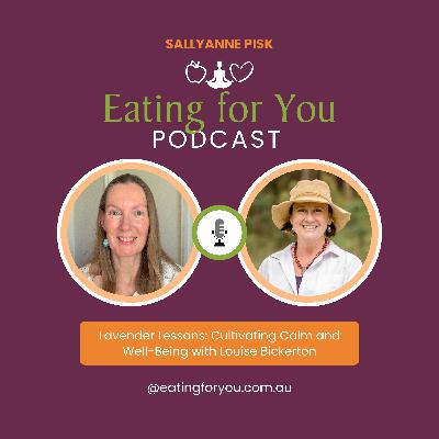 Episode 134: Lavender Lessons: Cultivating Calm and Well-Being