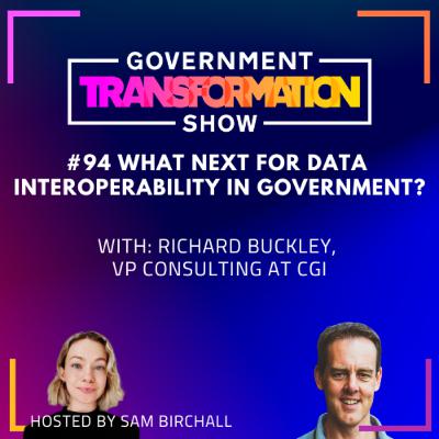 #94: What next for Data Interoperability in Government? #94: What next for Data Interoperability in Government?