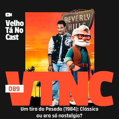 VTNCast 089 - Um tira da pesada (1984): Clássico ou era só nostalgia?