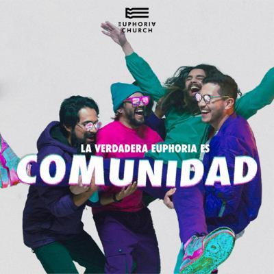 THE REAL EUPHORIA: Capítulo 2: Comunidad | Gerson Pinzón