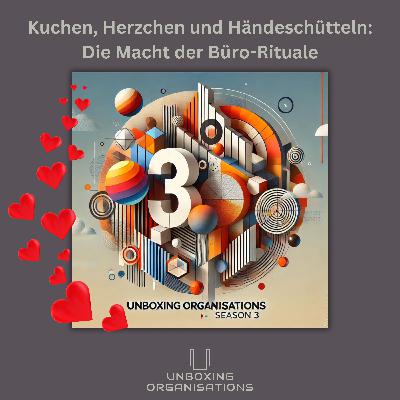 #29 - Kuchen, Herzchen und Händeschütteln: Die Macht der Büro-Rituale