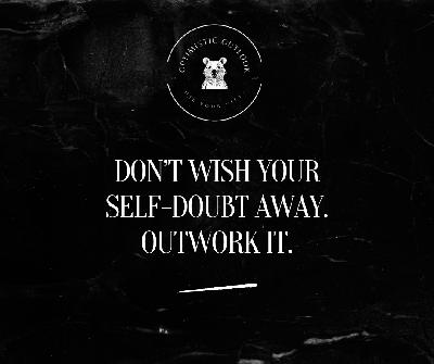 Shrink Your Self-Doubt