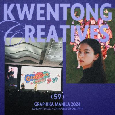 59: Graphika Manila 2024 - Takeaways from a Conference of Creativity