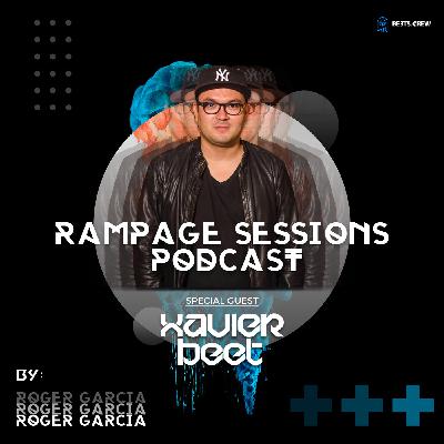 Rampage Sessions Podcast Vol. 13 SPECIAL GUEST XAVIER BEET