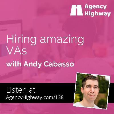 138 – Hiring amazing VAs with Andy Cabasso