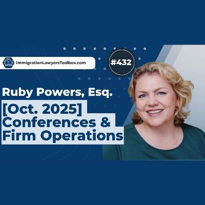 #432 Ruby Powers, Esq. [Oct. 2025] Conferences & Firm Operations