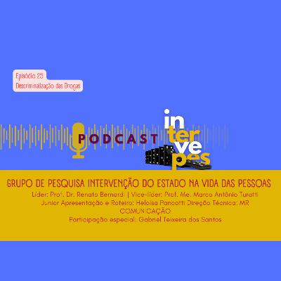 Episódio #25 - Descriminalização das Drogas
