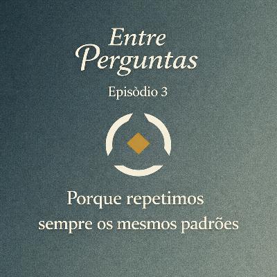 Porque repetimos sempre os mesmos padrões