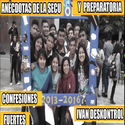 T1 E1 ANÉCDOTAS DE SECUNDARIA Y PREPARATORIA. 1A PARTE