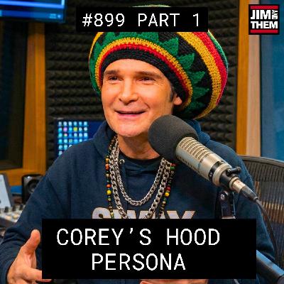 Corey Feldman's Hood Persona  - #899 Part 1