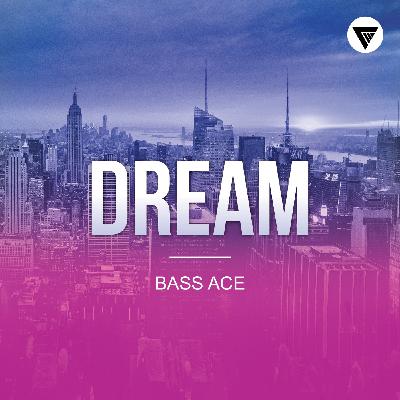 Bass Ace - Dream
