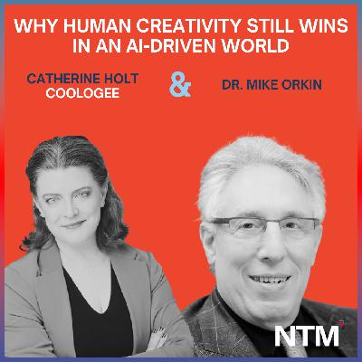 #162 "Why Human Creativity Still Wins in an AI-Driven World with Catherine Holt and Dr. Michael Orkin"