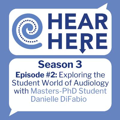 #2: Exploring the Student World of Audiology with Masters-PhD Student Danielle DiFabio